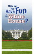 How Do You Have Fun at the White House?